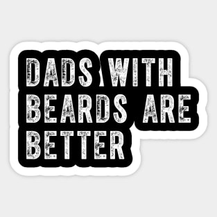 Father's Day Dads With Beards Are Better Dad Jokes Sticker